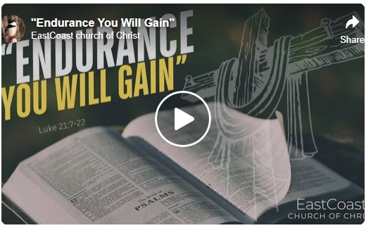 Endurance You Will Gain - East Coast church of Christ