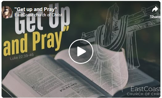 Get up and Pray - East Coast church of Christ