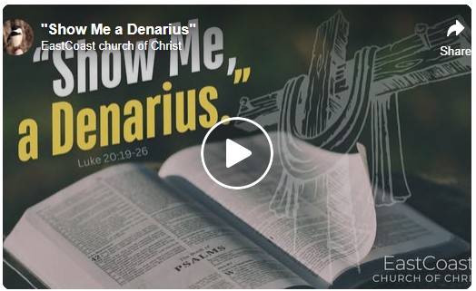 Show Me a Denarius - East Coast church of Christ